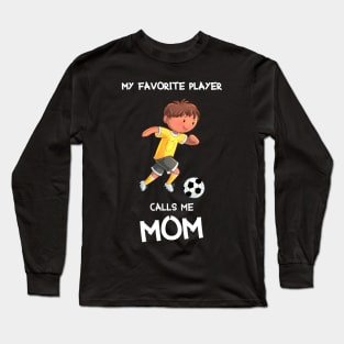 My favorite player calls me mom Long Sleeve T-Shirt